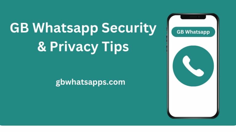 GB Whatsapp Security & Privacy Tips